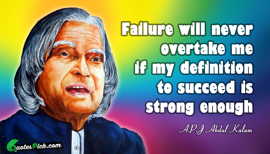 Failure Will Never Overtake Me If Quote by Abdul Kalam