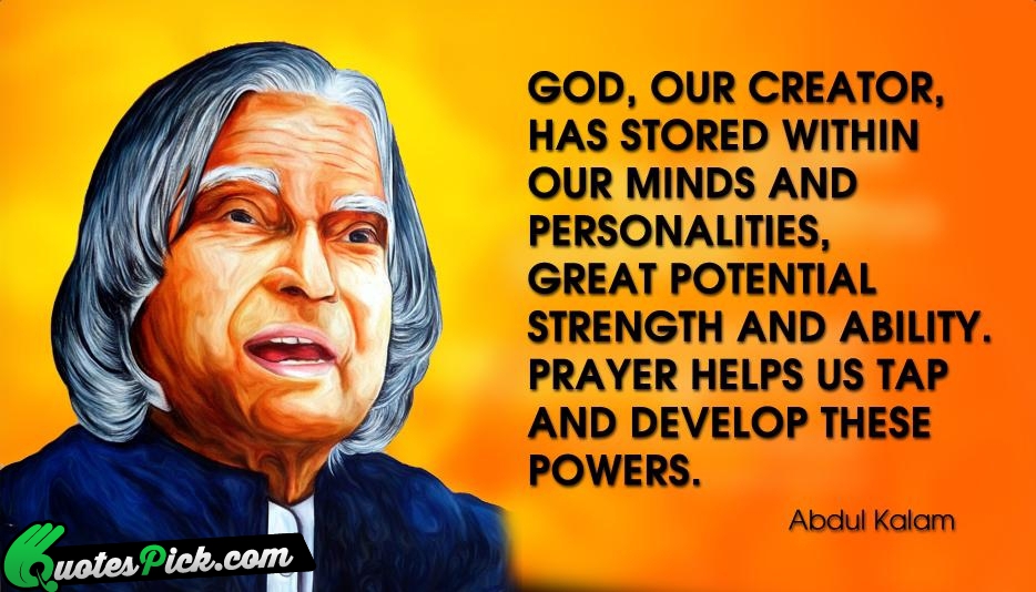 God Our Creator Has Stored Within Quote by Abdul Kalam
