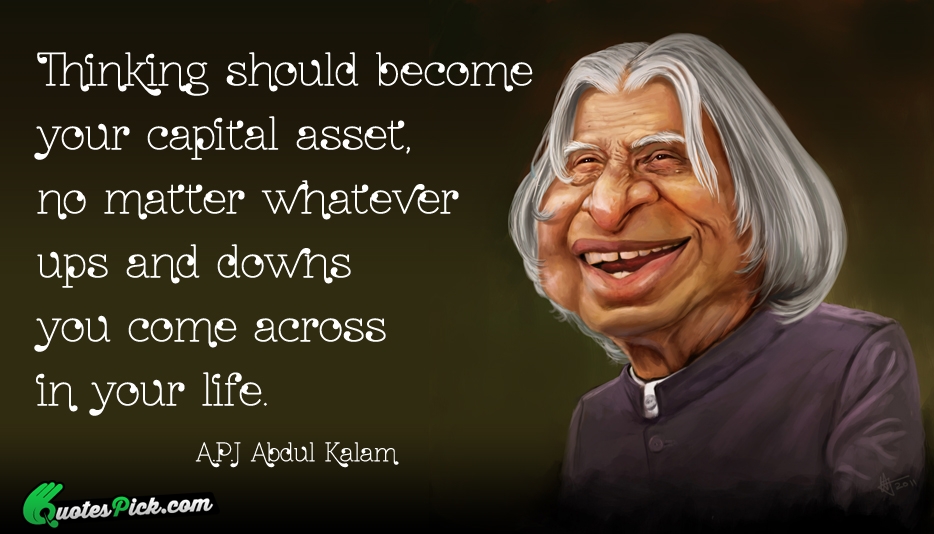 Thinking Should Become Your Capital Asset  Quote by Abdul Kalam