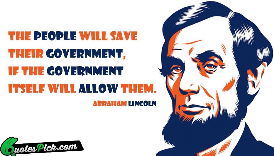 The People Will Save Their Government  Quote by Abraham Lincoln