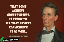 That Some Achieve Great Success Quote
