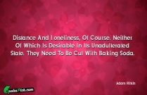 Distance And Loneliness Of Course Quote