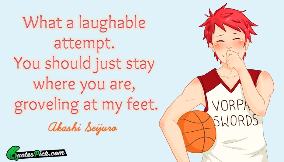 What A Laughable Attempt You Should Quote by Akashi Seijuro