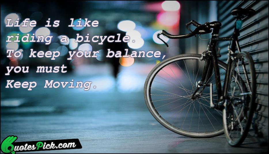 Life Is Like Riding A Bicycle Quote by Albert Einstein