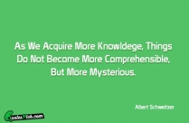 As We Acquire More Knowldege Quote