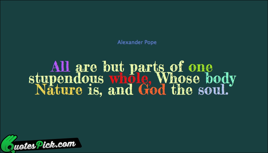 All Are But Parts Of One Quote by Alexander Pope
