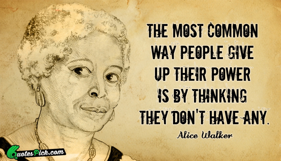 The Most Common Way People Give Quote by Alice Walker