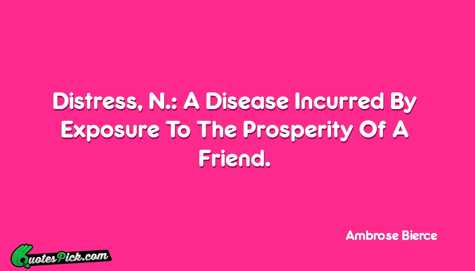 Distress N A Disease Incurred By Quote by Ambrose Bierce