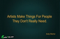 Artists Make Things For People Quote