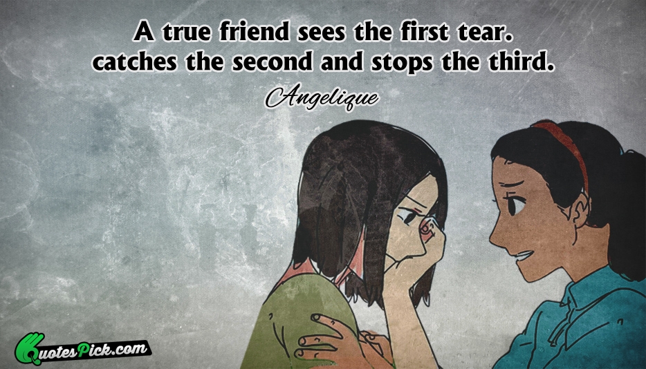 A True Friend Fees The First Quote by Angelique