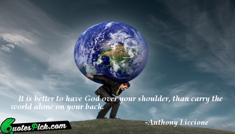 It Is Better To Have God Quote by Anthony Liccione