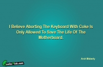 I Believe Aborting The Keyboard Quote