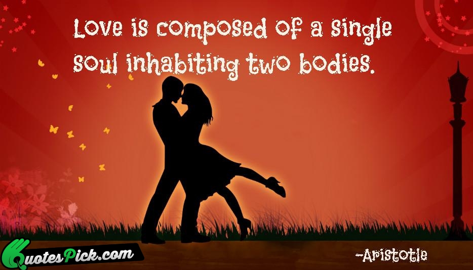 Love Is Composed Of A Single Quote by Aristotle