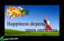 Happiness Depends Upon Ourselves Quote