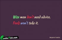 Wise Men Dont Need Advice