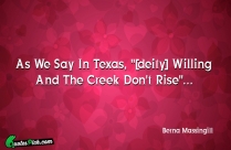 As We Say In Texas Quote