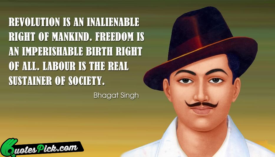 Revolution Is An Inalienable Right Of Quote by Bhagat Singh