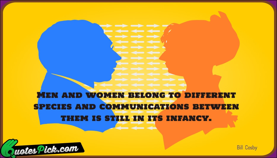 Men And Women Belong To Different Quote by Bill Cosby