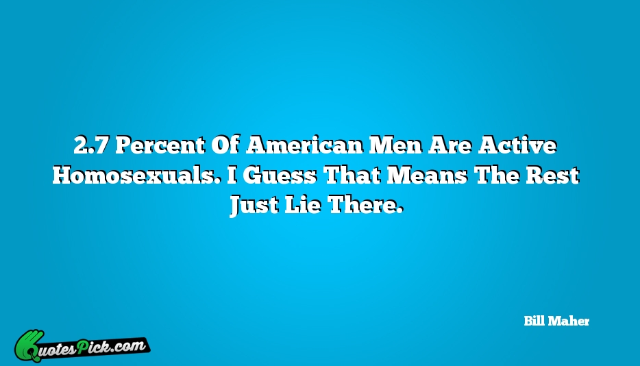 27 Percent Of American Men Are Quote by Bill Maher
