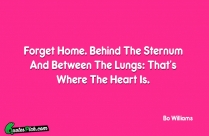 Forget Home Behind The Sternum