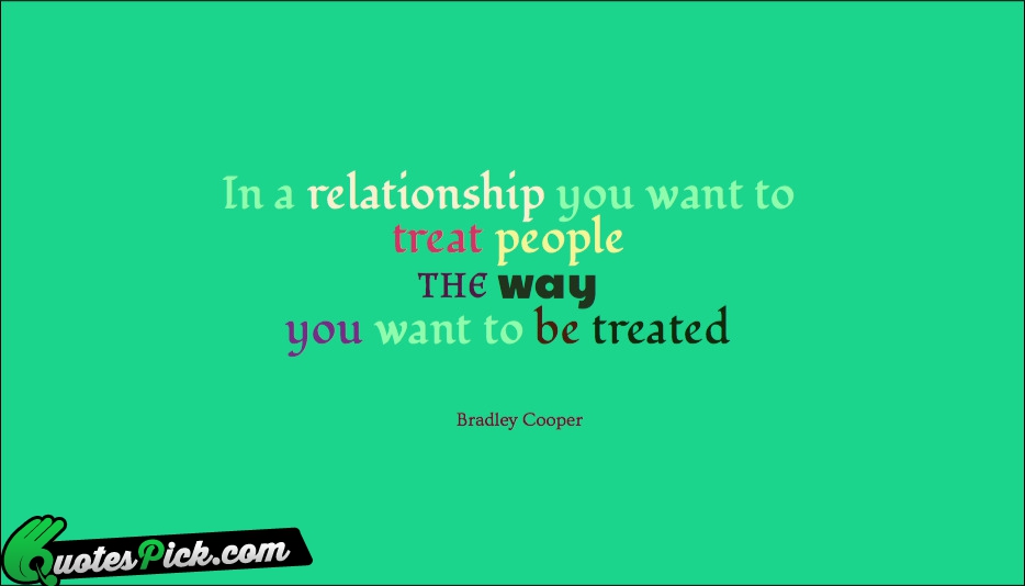 In A Relationship You Want To Quote by Bradley Cooper