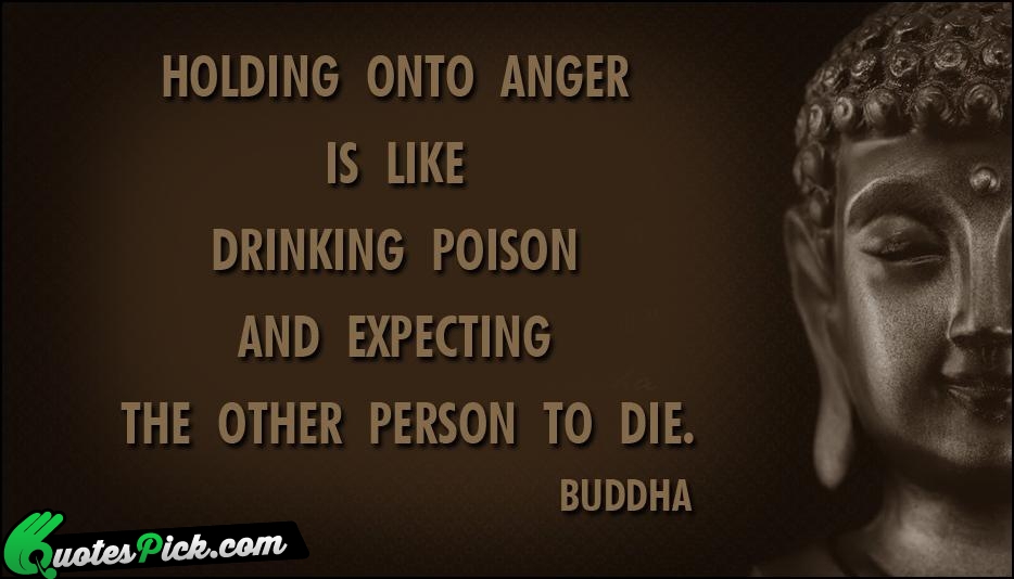 Holding onto Anger is Like Quote