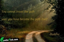You Cannot Travel The Path Quote