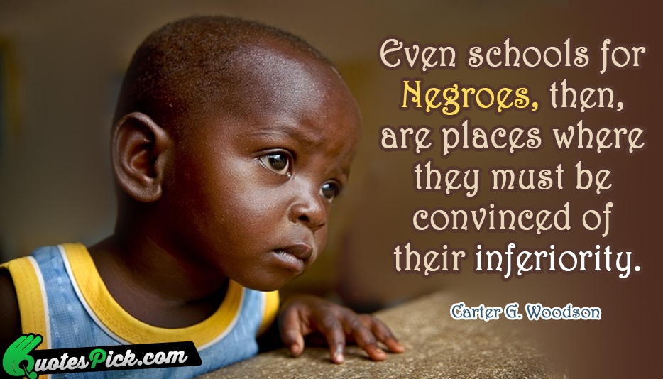 Even Schools For Negroes Then Are Quote by Carter G Woodson