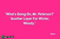 Whats Going On Mr Peterson Quote