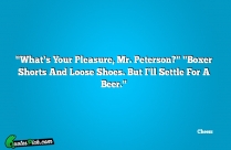 Whats Your Pleasure Mr Peterson Quote