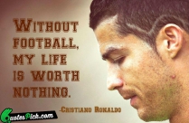 Without Football My Life Is Quote