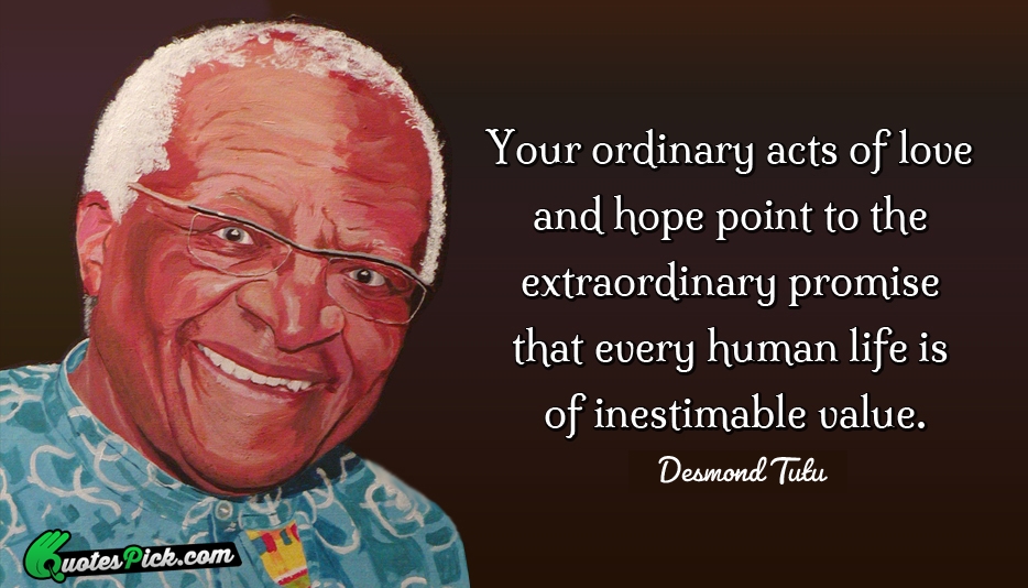 Your Ordinary Acts Of Love And Quote by Desmond Tutu