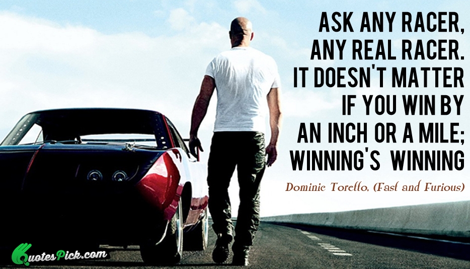 Ask Any Racer Any Real Racer Quote by Dominic Toretto