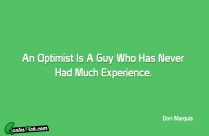 An Optimist Is A Guy