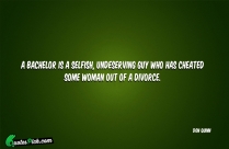A Bachelor Is A Selfish