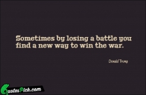 Sometimes By Losing A Battle