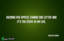 Ducking For Apples Change One Quote
