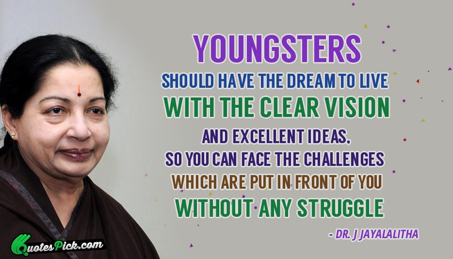Youngsters Should Have The Dream Quote by Jayalalitha