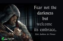 Fear Not The Darkness But