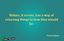 Nature It Seems Has A Quote
