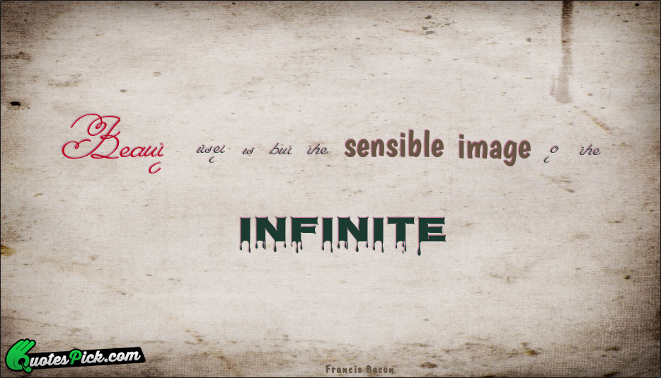 Beauty Itself Is But The Sensible Quote by Francis Bacon