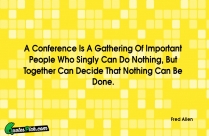 A Conference Is A Gathering Quote
