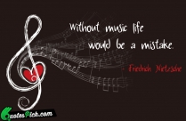 Without Music Life Would Be Quote