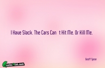 I Have Slack The Cars Quote