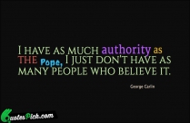 I Have As Much Authority Quote