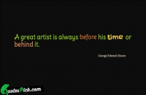 A Great Artist Is Always