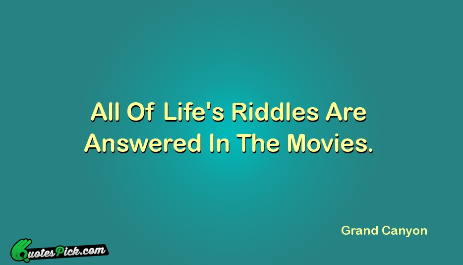All Of Lifes Riddles Are Answered Quote by Grand Canyon