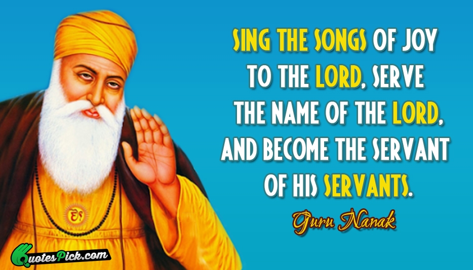 Sing The Songs Of Joy To Quote by Guru Nanak