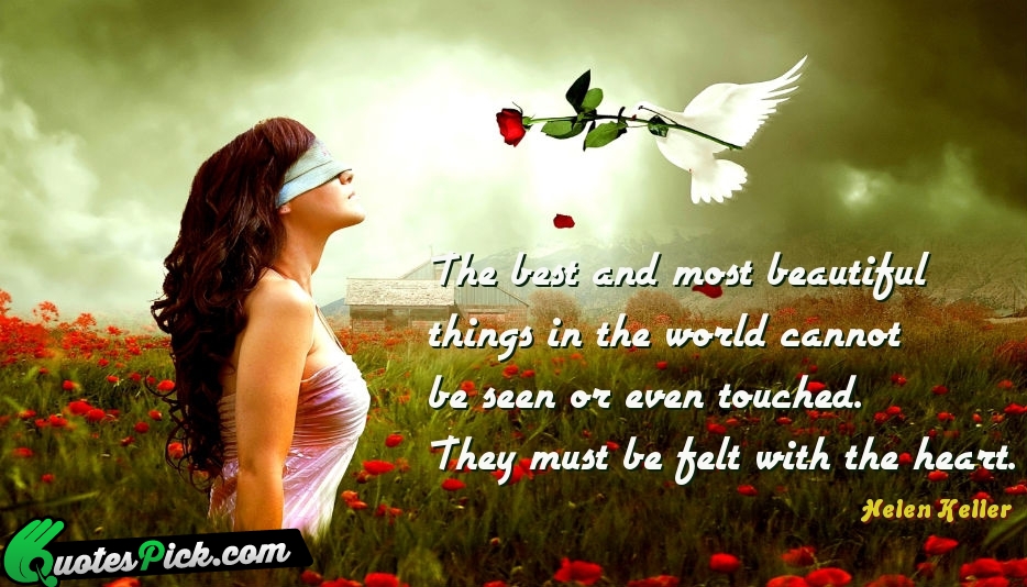 The Best And Most Beautiful Things Quote by Helen Keller