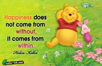 Happiness Does Not Come From Quote